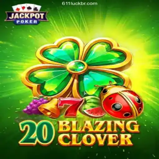 Explore the Exciting World of 20BlazingClover at 611luck.com Oficial